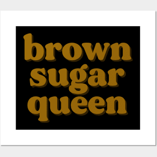 Brown Sugar Queen Posters and Art